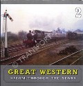 Book cover of Great Western Steam Through the Years  by FAIRCLOUGH, Tony & WILLS, Alan 